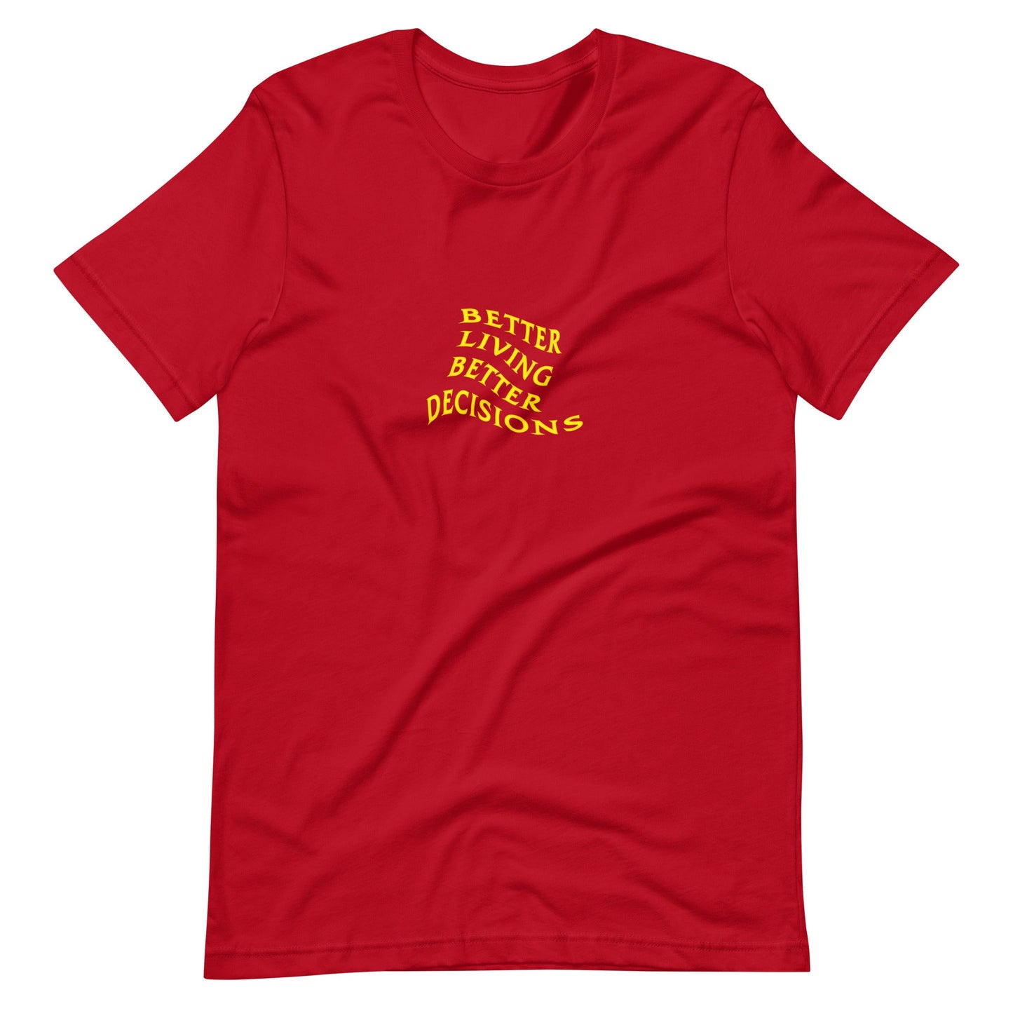 Better Living Better Decisions Tee